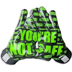 a pair of gloves with the words you're not safe printed on them