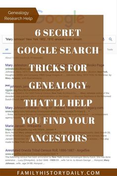 a brown and white photo with the text 6 secret google search tricks for genealogy that'll help you find your ancestor