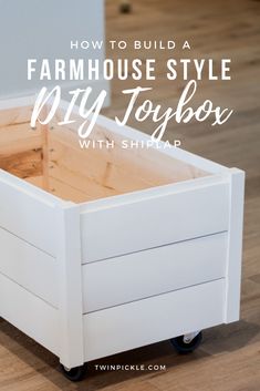 a white toy box with the words how to build a farmhouse style diy toybox