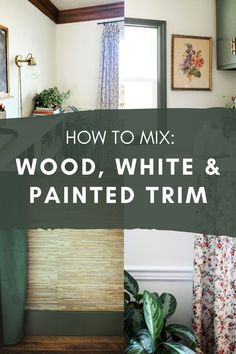 how to mix wood, white and painted trim