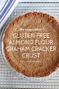 a close up of a pie on a cooling rack with the words gluten free almond flour cracker crust