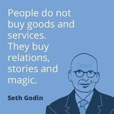 a man in a suit and tie with the quote people do not buy goods and services they buy relationss, stories and magic