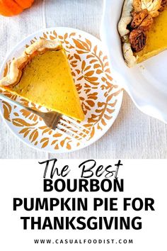 This is the best Bourbon Pumpkin Pie, an easy and delicious pumpkin pie recipe for Thanksgiving! This easy homemade pumpkin pie recipe is perfect for Thanksgiving, harvest parties or any fall celebration. Featuring homemade or canned pumpkin puree, bourbon and maple this pumpkin pie is delicious and easy to make from scratch. The best Creamy Bourbon Pumpkin Pie recipe. www.casualfoodist.com Maple Pumpkin Pie, Classic Pumpkin Pie, Best Bourbon, Butter Crust, Maple Bourbon, Maple Pumpkin