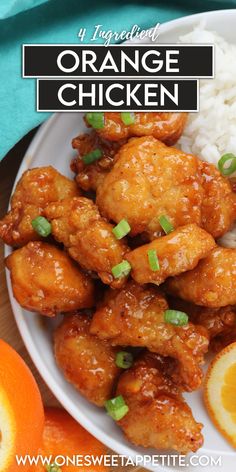 orange chicken on a white plate with rice and sliced oranges next to it is the title text reads, 4 ingredient orange chicken