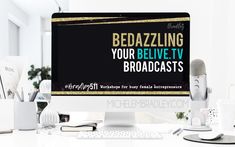 a computer screen with the words bedazzing your belive tv broadcast on it