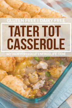 tater tot casserole in a glass dish with text overlay that reads gluten free dairy free tater tot tot casserole