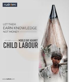 an advertisement for the children's day against child laborer, with a photo of a young boy holding a giant pencil