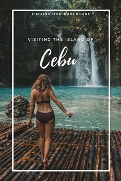 a woman walking across bamboo rafts in front of a waterfall with text reading visiting the island of ceba