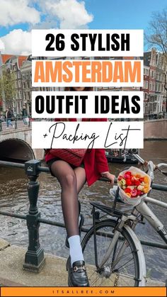 a woman sitting on top of a bike next to a river with the words 25 stylish amsterdam outfit ideas packing list