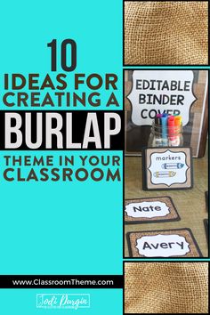 the top 10 ideas for creating a burlap theme in your classroom with text overlay