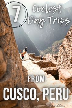 the cover of 7 coolest day trips from cusco, peru with text overlay