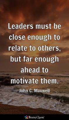 a quote from john c maxwell about leaders must be close enough to relate others