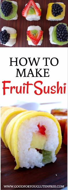 how to make fruit sushi is an easy and delicious appetizer that everyone will love