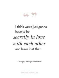 a quote that reads i think we're just going to have to be secretary in love with each other and leave it at that