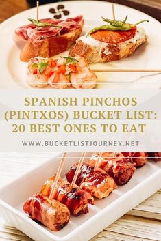 some food is sitting on a plate with toothpicks in it and the words spanish pintass bucket list 20 best ones to eat