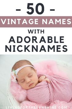 baby sleeping in pink blanket, text reads 50 vintage names with adorable nicknames