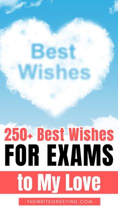 a heart shaped cloud with the words best wishes for exam to my love on it