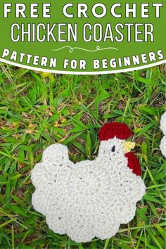 a crocheted chicken sitting in the grass with text overlay that reads, free crochet chicken coaster pattern for beginners