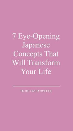 7 Eye-Opening Japanese Concepts That Will Transform Your Life — TALKS OVER COFFEE How To Overcome Laziness, Japanese Philosophy, Japanese Quotes, Japanese Lifestyle, Nutrition Drinks, Personal Growth Motivation, Fulfilling Life, Life Advice, Transform Your Life