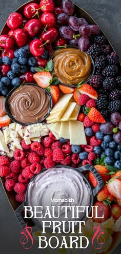 a platter full of fruit and dips with the words beautiful fruit board