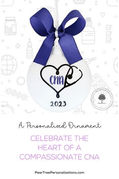 a white ornament with a blue ribbon on it that says, celebrate the heart of a passionate cna