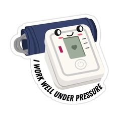 a sticker that says i work well under pressure