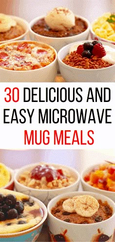 the words 30 delicious and easy microwave mug meals are in front of bowls filled with food