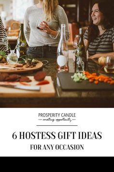 the 6 hostess gift ideas for any occasion are on display in front of two women