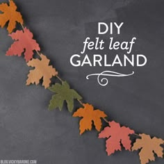 an autumn leaf garland with the words diy felt leaf garland