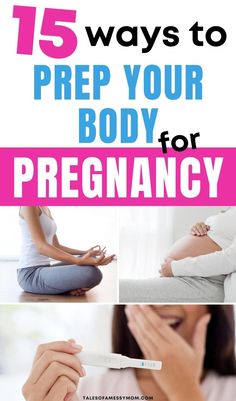 the words 15 ways to prep your body for pregancy are shown in this collage