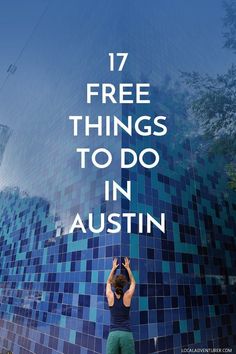 a person standing in front of a building with the words 17 free things to do in austin