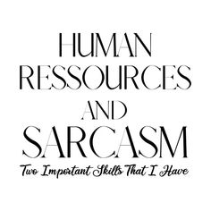 the words human resources and sarcasm are shown in black on a white background