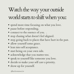 a poster with the words watch the way your outside world starts to shift when you love