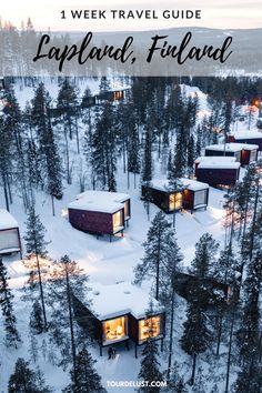 lapland, finland in the winter with text overlay that reads 1 week travel guide lapland, finland