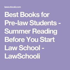 the words best books for pre - law students summer reading before you start law school lawschool