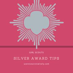 the girl scouts silver award tips logo on a pink background with white sunburst