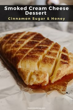 Smoked cream cheese with honey drizzled over top and cinnamon sugar seasoning Smoked Cream Cheese Cinnamon Toast Crunch, Treager Grill Dessert Recipes, Dessert On A Smoker, Stove Top Smoker Recipes