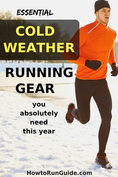 a man running in the snow wearing an orange jacket and black pants with text overlay that reads cold weather running gear you absolutely need this year