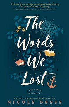 the words we lost by nicole deese is shown in this book cover with an anchor and