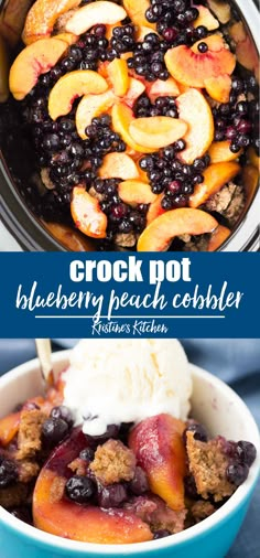 crock pot blueberry peach cobbler with ice cream and fresh fruit in it