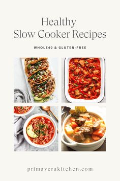 the cover of a cookbook with pictures of different dishes in it and text that reads, healthy slow cooker recipes whole 30 & gluten - free