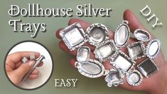 an image of silver trays being held by someone's hand with the words, dollhouse silver trays easy