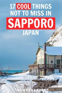 the words 17 cool things not to miss in sapporo japan on top of snow covered mountains