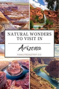 the arizona national park with text overlay that reads natural wonders to visit in arizona