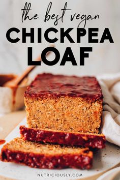 the best vegan chickpea loaf recipe on a plate with text overlay