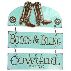 a sign that says boots and bling it's a cowgirl thing on it