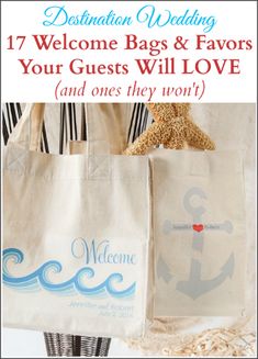 two bags with the words, welcome bags & favors your guests will love and ones they won't