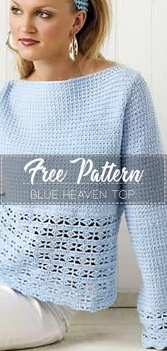 a woman sitting on the floor wearing a blue sweater and white pants with text overlay that reads free pattern blue heaven top