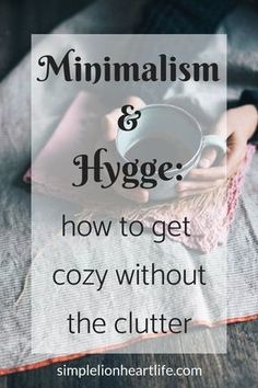 What Is Hygge, All White Room, Cozy Life, Minimalism Lifestyle, Hygge Decor, Clearing Clutter