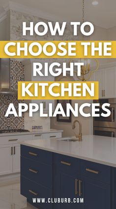 the words how to choose the right kitchen appliance